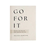 Go For It: 90 Devotions To Boldly Live The Life God Created - Infinity Raine