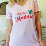 Hello Mello Sleep Shirt-I Need A Holiday - Infinity Raine