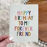 "Happy Birthday To My Forever Friend" Greeting Card - Infinity Raine