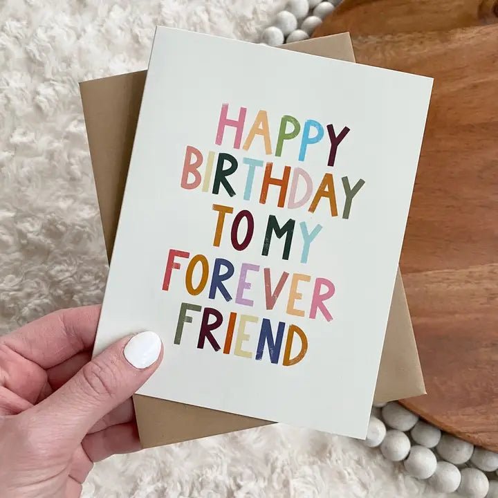 "Happy Birthday To My Forever Friend" Greeting Card - Infinity Raine