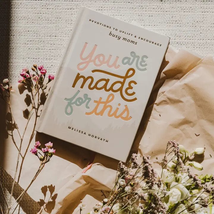 You Are Made For This: Devotions To Uplift & Encourage Moms - Infinity Raine