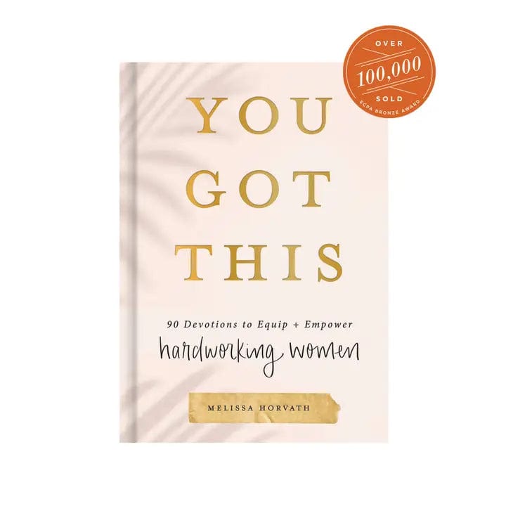 You Got This: 90 Devotions To Empower Hardworking Women - Infinity Raine