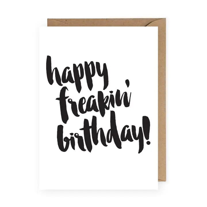 Happy Freaking Birthday Greeting Card - Infinity Raine