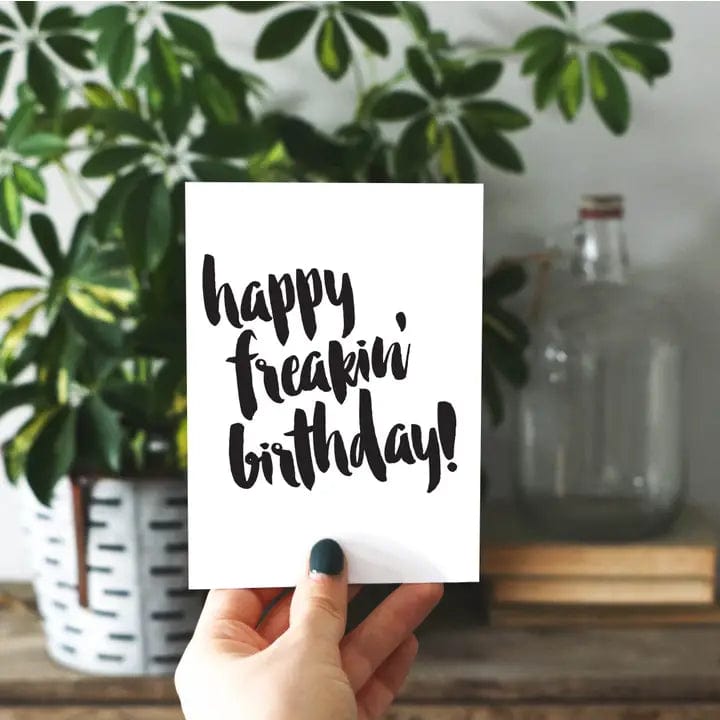 Happy Freaking Birthday Greeting Card - Infinity Raine